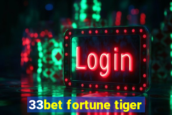 33bet fortune tiger